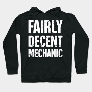 Fairly Decent Mechanic Hoodie